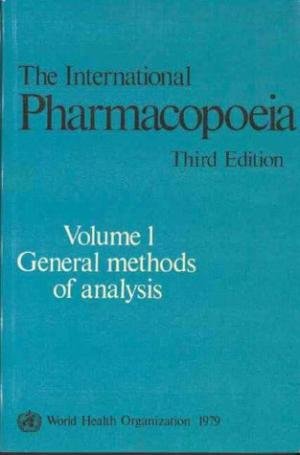 The International Pharmacopoeia, Third Edition, Volume I.