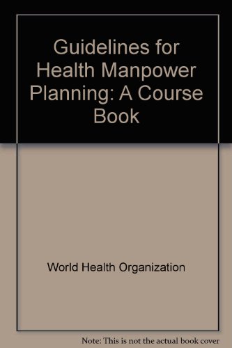 Stock image for Guidelines for health manpower planning: A course book for sale by dsmbooks