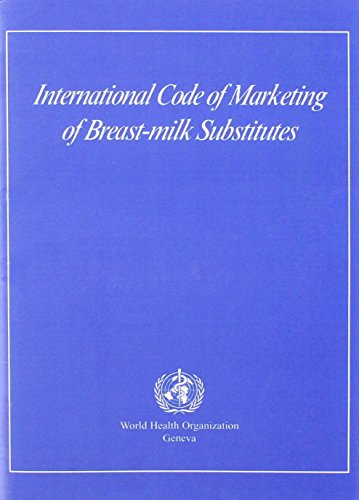 International Code of Marketing of Breast-milk Substitutes - WHO