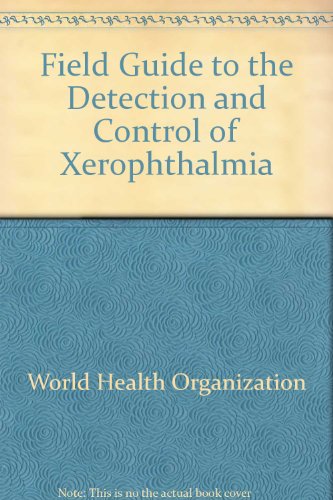 Field guide to the detection and control of xerophthalmia (9789241541626) by Sommer, Alfred