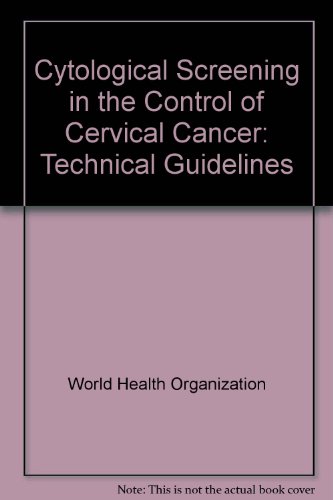 9789241542197: Cytological Screening in the Control of Cervical Cancer: Technical Guidelines