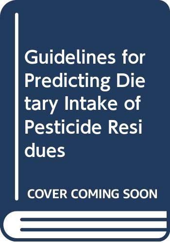 Beispielbild fr Guidelines for Predicting Dietary Intake of Pesticide Residues zum Verkauf von Ground Zero Books, Ltd.