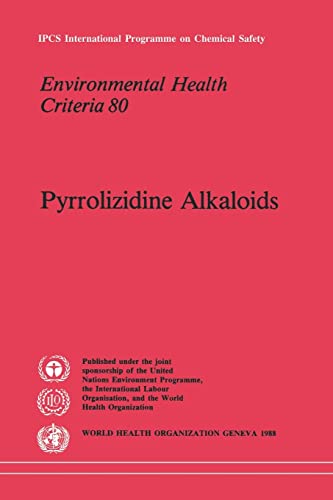 Stock image for Pyrrolizidine Alkaloids: Environmental Health Criteria Series No. 80 for sale by J J Basset Books, bassettbooks, bookfarm.co.uk