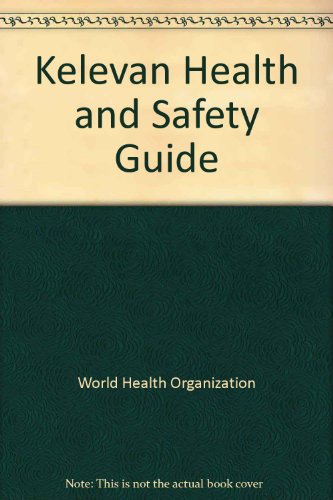 Kelevan Health and Safety Guide (Health and Safety Guide) (9789241543668) by Unknown Author