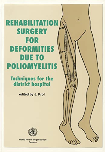 Imagen de archivo de Rehabilitation surgery for deformities due to poliomyelitis: techniques for the district hospital a la venta por WorldofBooks