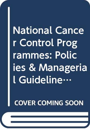 Stock image for National Cancer Control Programmes : Policies and Managerial Guidelines for sale by PsychoBabel & Skoob Books