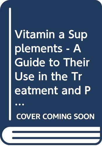 Beispielbild fr Vitamin A supplements: A guide to their use in the treatment and prevention of vitamin A deficiency and xerophthalmia zum Verkauf von Wonder Book