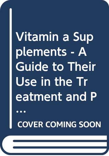 Stock image for Vitamin A supplements: A guide to their use in the treatment and prevention of vitamin A deficiency and xerophthalmia for sale by Wonder Book