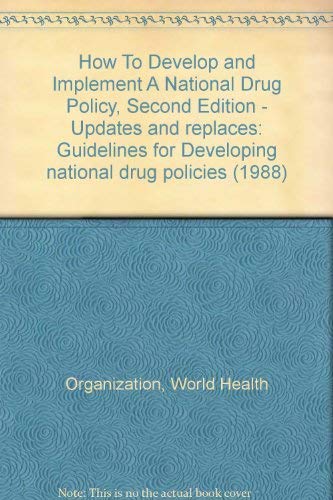 Stock image for How to Develop and Implement a National Drug Policy for sale by Better World Books