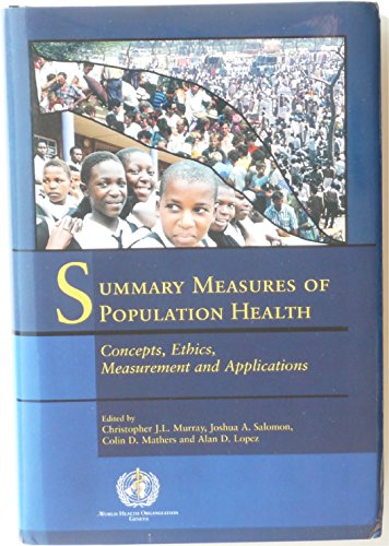 Beispielbild fr Summary Measures of Population Health 2002: Concepts, Ethics, Measurement and Applications zum Verkauf von Greener Books