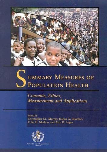 Stock image for Summary Measures of Population Health: Concepts, Ethics, Measurement and Applications for sale by Revaluation Books