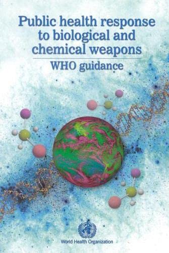 Public Health Response to Biological and Chemical Weapons: WHO Guidance (9789241546157) by World Health Organization