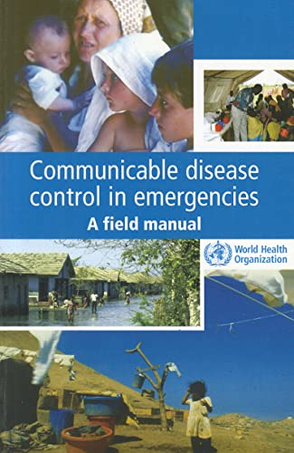 9789241546164: Communicable disease control in emergencies: a field manual