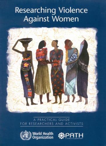 Researching Violence Against Women: A Practical Guide for Researchers and Activists (9789241546478) by Ellsberg, M.; Heise, L.