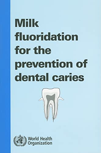 9789241547758: Milk fluoridation for the prevention of dental caries: 2009 Update (Nonserial Publications)