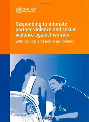 Beispielbild fr Responding to Intimate Partner Violence and Sexual Violence Against Women: WHO Clinical and Policy Guidelines (Nonserial Publications) zum Verkauf von Books From California