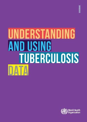 9789241548786: Understanding and Using Tuberculosis Data