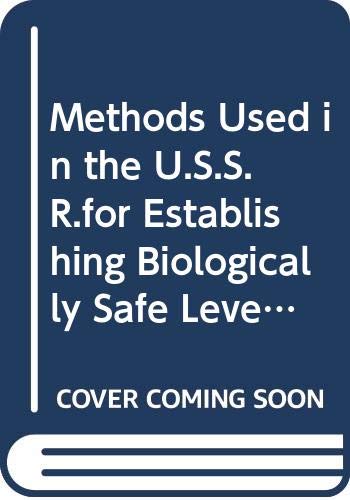 Beispielbild fr Methods used in the USSR for establishing biologically safe levels of toxic substances: Papers presented at a WHO meeting held in Moscow from 12 to 19 December 1972 zum Verkauf von Wonder Book