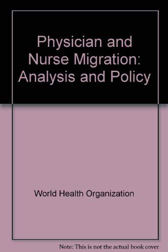 Stock image for Physician and Nurse Migration: Analysis and Policy Implications for sale by Solr Books