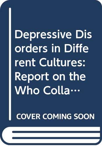 Depressive Disorders in Different Cultures: Report on the Who Collaborative Study on Standardized Association (9789241560757) by Sartorius, N.