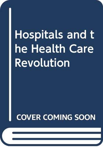 9789241561167: Hospitals and the Health Care Revolution