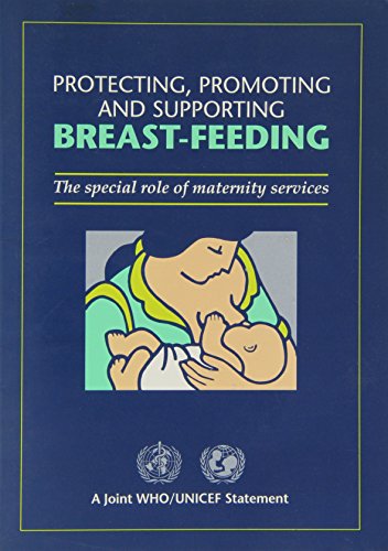 Protecting, Promoting and Supporting Breast-feeding: The Special Role of Maternity Services: A Joint WHO/UNICEF Statement (9789241561303) by World Health Organization