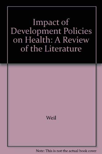 Imagen de archivo de The Impact of Development Policies on Health: A Review of the Literature a la venta por G. & J. CHESTERS