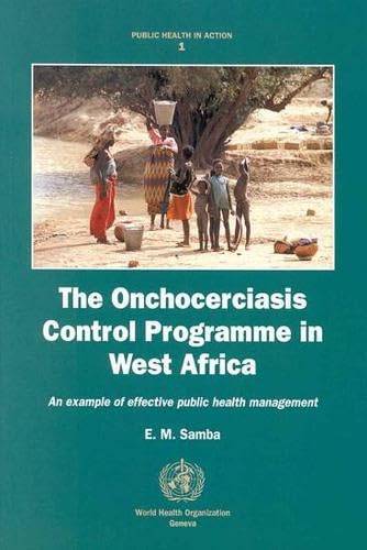 Beispielbild fr The Onchocerciasis Control Programme in West Africa: An Example of Effective Public Health Management zum Verkauf von Anybook.com