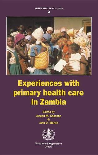 Experiences with Primary Health Care in Zambia [OP] (Public Health) (9789241561693) by Kasonde, J.M.; Martin, J.D.