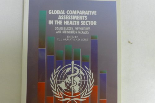 Imagen de archivo de Global Comparative Assessments in the Health Sector : Disease Burden, Expenditures and Intervention Packages a la venta por Better World Books