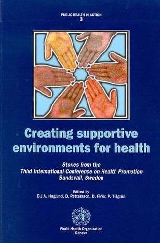 Beispielbild fr Creating Supportive Environments for Health: Stories from the 3rd International Conference on Health Promotion, Sundsvall, Sweden (Public Health in Action 3) zum Verkauf von PsychoBabel & Skoob Books