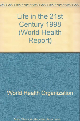 Beispielbild fr The World Health Report 1998. Life in the 21st Century. A Vision for All. Report of the Director - General. zum Verkauf von Eryops Books