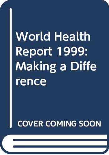 9789241561945: World Health Report 1999: Making a Difference