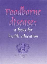 Stock image for Foodborne Disease : A Focus for Health Education for sale by Better World Books Ltd