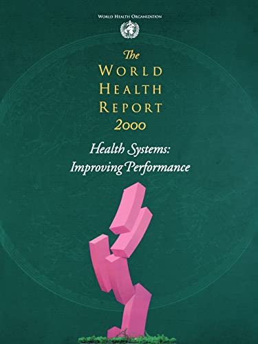 Beispielbild fr The World Health Report 2000 - Health Systems: Improving Performance zum Verkauf von HPB-Red