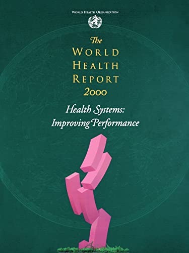 Stock image for The World Health Report 2000 : Health Systems: Improving Performance for sale by Better World Books