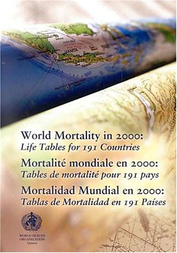 Stock image for World Mortality in 2000: Life Tables for 191 Countries (English, French and Spanish Edition) for sale by The Book Exchange