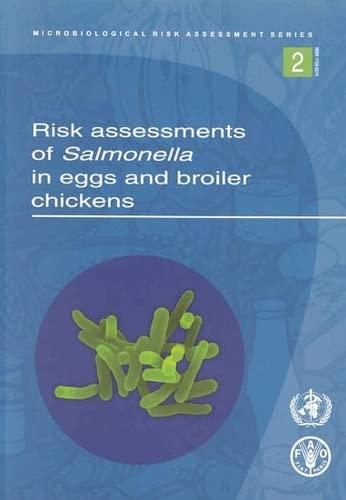 Risk Assessments for Salmonella in Eggs and Broiler Chickens (Microbiological Risk Assessment Series) (9789241562294) by World Health Organization