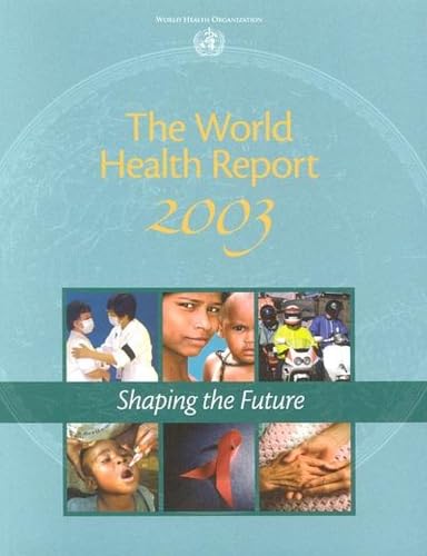 9789241562430: The World Health Report 2003: Shaping the Future (The World Health Report: Shaping the Future)