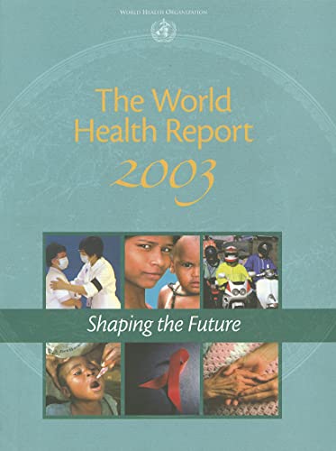 Stock image for The World Health Report 2003 for sale by BookHolders