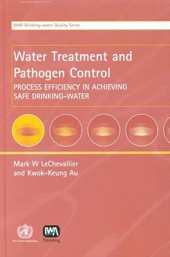 Stock image for Water Treatment and Pathogen Control. Process Efficiency in Achieving Safe Drinking-Water. for sale by Antiquariaat Schot