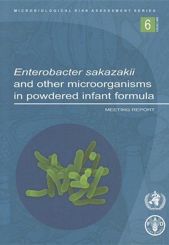 9789241562775: Enterobacter Sakazakii and Other Microorganisms in Powdered Infant Formula: Meeting Report (Microbiological Risk Assessment Series)