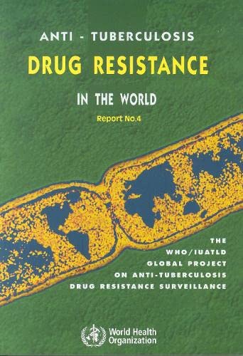 Stock image for Anti-Tuberculosis Drug Resistance in the World No. 3 : The WHO/IUATLD Global Project on Anti-Tuberculosis Drug Resistance Surveillance, 1999-2002 for sale by Better World Books Ltd