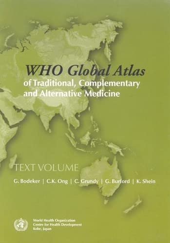 Imagen de archivo de WHO Global Atlas of Traditional, Complementary and Alternative Medicine a la venta por Better World Books Ltd