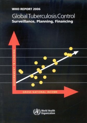 Beispielbild fr Global Tuberculosis Control : Surveillance, Planning, Financing WHO Report 2005 zum Verkauf von PsychoBabel & Skoob Books