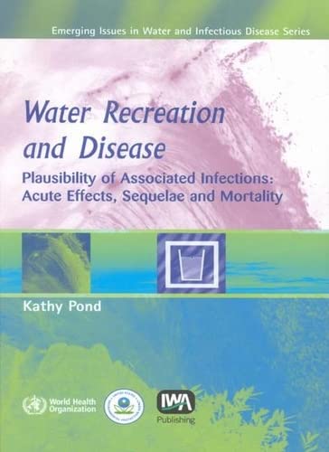 Stock image for Water Recreation and Disease. Plausibility of Associated Infections: Acute Effects, Sequalae and Mortality. for sale by Antiquariaat Schot