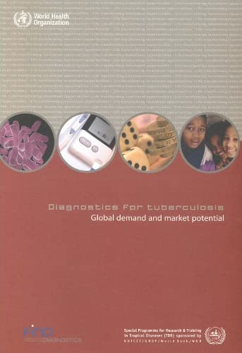 9789241563307: Diagnostics for Tuberculosis: Global Demand and Market Potential