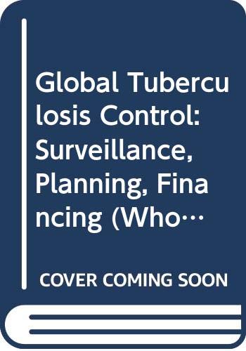 9789241563390: Global tuberculosis control: surveillance, planning, financing, WHO report 2007