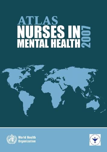 Atlas Nurses in Mental Health 2007 [OP] (9789241563451) by World Health Organization