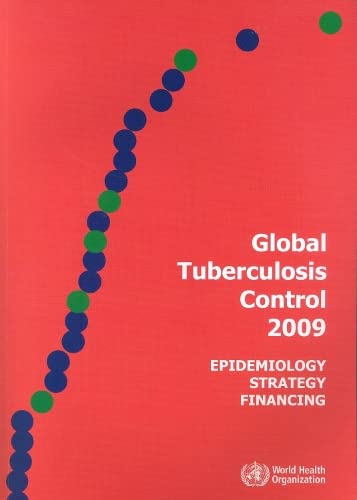 9789241563802: Global Tuberculosis Control 2009: Epidemiology, Strategy, Financing